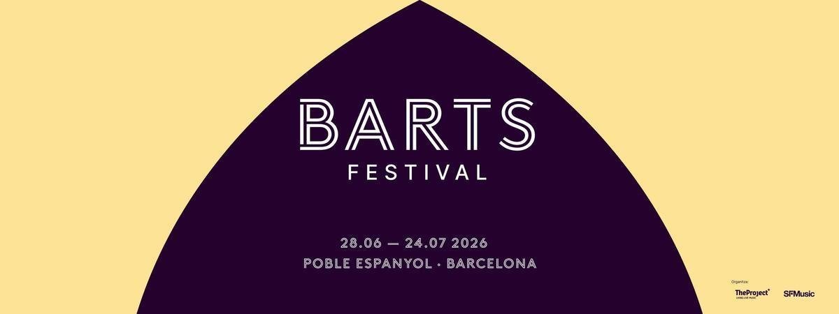 BARTS Festival el nuevo festival en el Poble Espanyol en 2026 por The Project